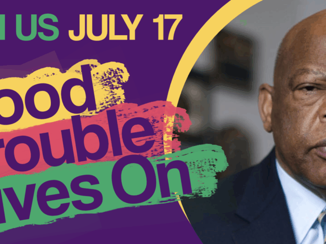 Good Trouble Lives On Protest July 17